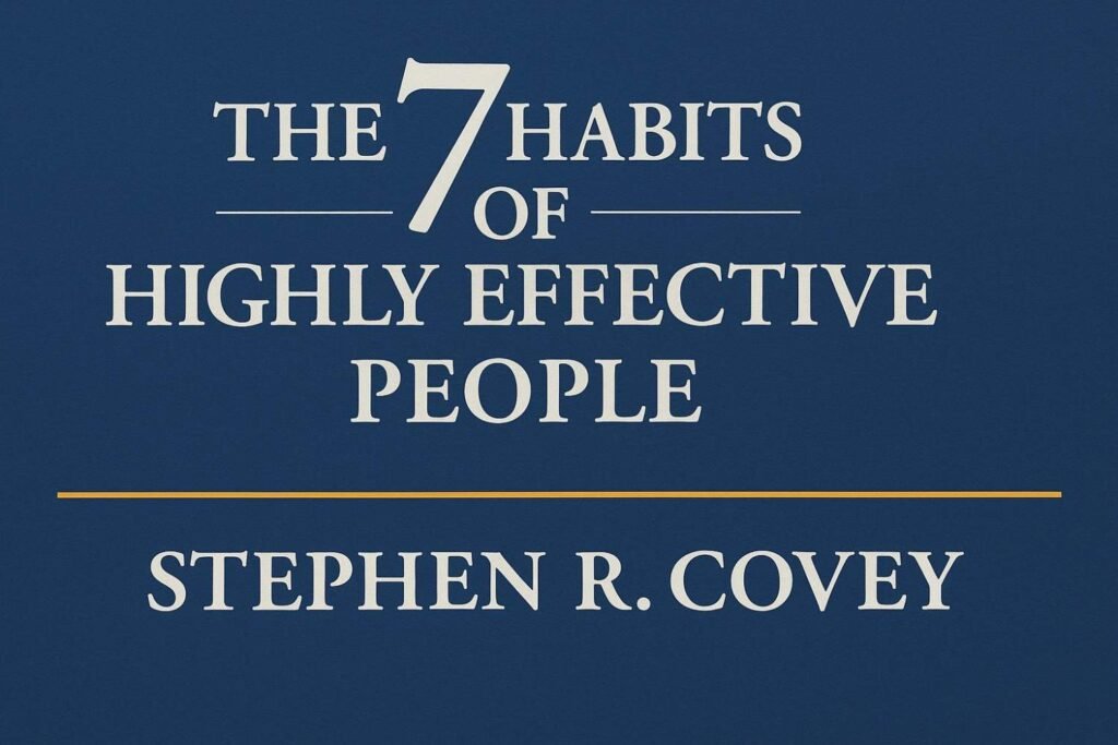 ChatGPTImageOct6202508 46 47P The 7 habits of highly effective people by stephen r. covey